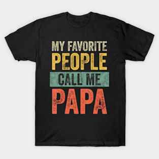 My Favorite People Call Me Papa Vintage Dad Father T-Shirt